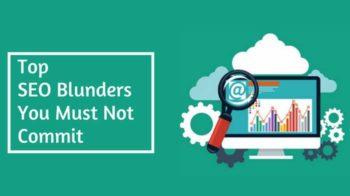 Top SEO blunders you must not commit