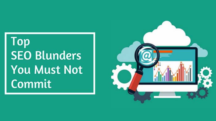 Top SEO blunders you must not commit