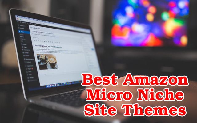 Best Amazon Micro Niche Site Themes