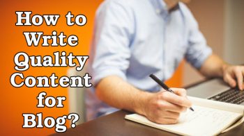 How to Write Quality Content for Blog?