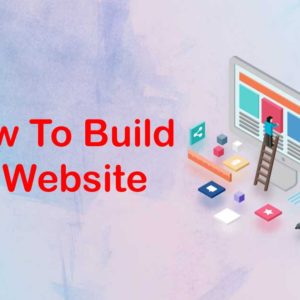 How To Build A Website